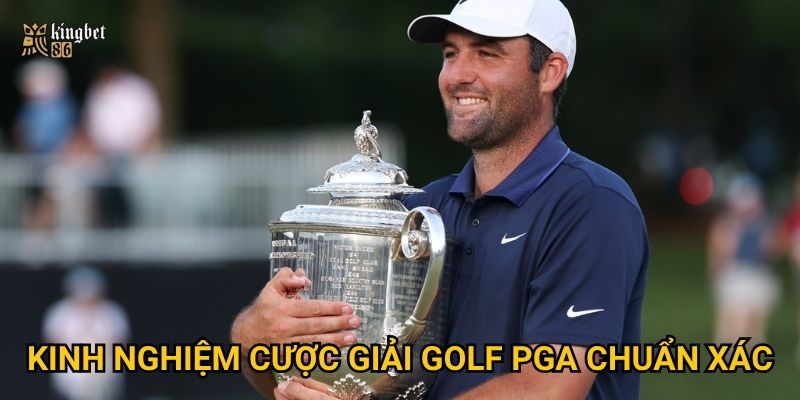Kinh nghiệm cược giải golf PGA chuẩn xác